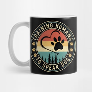 Training Humans To Speak Dog T shirt For Women T-Shirt Mug